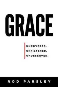 Grace : Uncovered. Unfiltered. Undeserved.