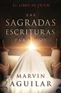 Las sagradas escrituras para hoy, el libro de Juan/ the Holy Scriptures for Today, the Book of John