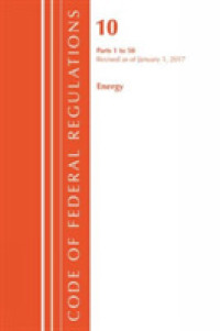 Code of Federal Regulations Title 10 : Energy, Parts 1-50, Revised as of January 1, 2017 （Revised）
