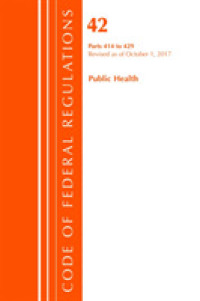 Code of Federal Regulations, Title 42 - Public Health : Revised as of October 1, 2017 (Code of Federal Regulations, Title 42 - Public Health) （Revised）
