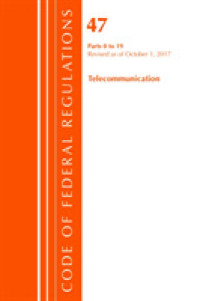 Code of Federal Regulations, Title 47 - Telecommunications : Revised as of October 1, 2017 (Code of Federal Regulations, Title 47 - Telecommunications （Revised）