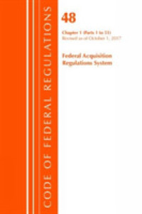 Code of Federal Regulations, Title 48 - Federal Acquisition Regulations System, Chapter 1 : Revised as of October 1, 2017 (Code of Federal Regulations （Revised）