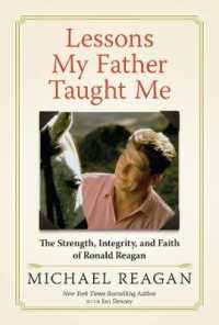 Lessons My Father Taught Me : The Strength, Integrity, and Faith of Ronald Reagan