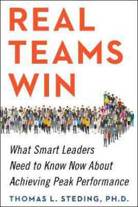 Real Teams Win : What Smart Leaders Need to Know Now about Achieving Peak Performance