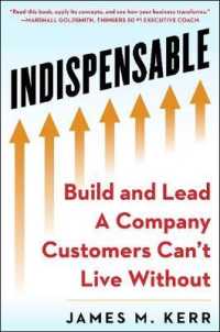 INDISPENSABLE : Build and Lead a Company Customers Can't Live without