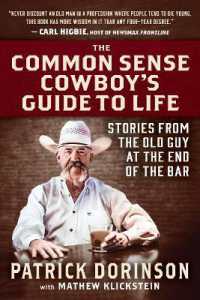 The Common Sense Cowboy's Guide to Life : Stories from the Old Guy at the End of the Bar