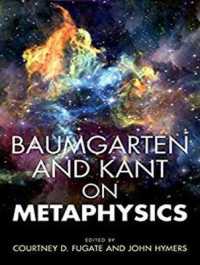 Baumgarten and Kant on Metaphysics （Unabridged）