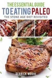 The Essential Guide to Eating Paleo : The Stone Age Diet Revisited