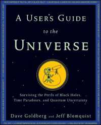 A User's Guide to the Universe : Surviving the Perils of Black Holes, Time Paradoxes, and Quantum Uncertainty