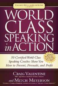 World Class Speaking in Action : 50 Certified Coaches Show You How to Present, Persuade, and Profit