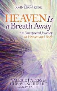 Heaven Is a Breath Away : An Unexpected Journey to Heaven and Back
