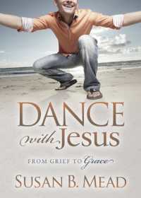 Dance with Jesus : From Grief to Grace