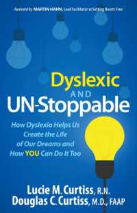 Dyslexic and Un-Stoppable : How Dyslexia Helps Us Create the Life of Our Dreams and How You Can Do It Too