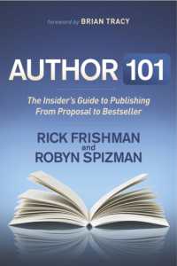 Author 101 : The Insider's Guide to Publishing from Proposal to Bestseller