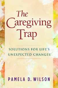The Caregiving Trap : Solutions for Life's Unexpected Changes