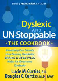 Dyslexic and Un-Stoppable the Cookbook : Revealing Our Secrets How Having Healthier Brains and Lifestyles Helps Us Overcome Dyslexia