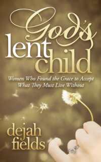 God's Lent Child : Women Who Found the Grace to Accept What They Must Live without