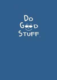 Do Good Stuff : Journal (Blue Cover)
