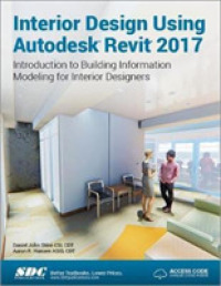 Interior Design Using Autodesk Revit 2017 (Including unique access code) -- Paperback / softback