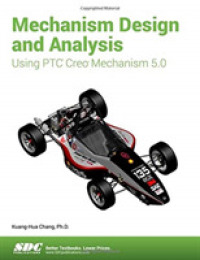 Mechanism Design and Analysis Using PTC Creo Mechanism 5.0