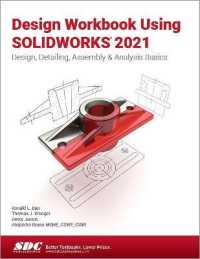 Design Workbook Using SOLIDWORKS 2021 : Design, Detailing, Assembly & Analysis Basics
