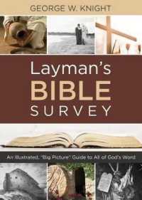 Layman's Bible Survey : An Illustrated 'Big Picture' Guide to All of God's Word （ILL）