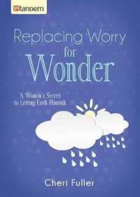 Replacing Worry for Wonder : A Woman's Secret to Letting Faith Flourish （GLD）