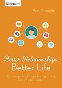 Better Relationships, Better Life : Encouragement & Hope for Improving EVERY Relationship