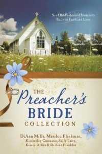 The Preacher's Bride Collection : Six Old-Fashioned Romances Built on Faith and Love