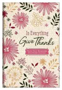 In Everything Give Thanks : Three-year Keepsake Gratitude Journal （CSM JOU）