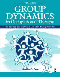 Group Dynamics in Occupational Therapy : The Theoretical Basis and Practice Application of Group Intervention