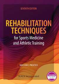 スポーツ医学と運動訓練のためのリハビリテーション技術（第７版）<br>Rehabilitation Techniques for Sports Medicine and Athletic Training （7TH）