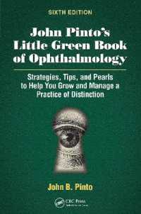 John Pinto's Little Green Book of Ophthalmology : Strategies, Tips and Pearls to Help You Grow and Manage a Practice of Distinction （6TH）