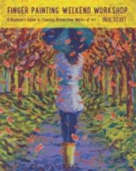 Finger Painting Weekend Workshop : A Beginner's Guide to Creating Brush-free Works of Art