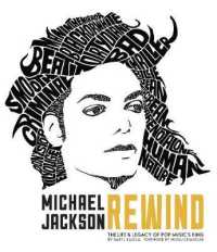 Michael Jackson Rewind : The Life & Legacy of Pop Music's King
