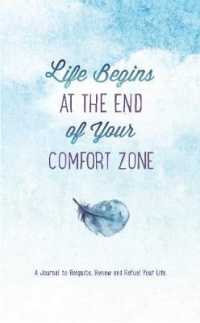 Life Begins at the End of Your Comfort Zone : A Journal to Reignite, Renew, and Refuel Your Life （JOU）