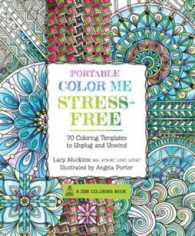 Portable Color Me Stress-Free : 70 Coloring Templates to Unplug and Unwind (Zen Coloring Book) （CLR CSM）