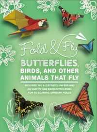 Fold & Fly Butterflies, Birds, and Other Animals That Fly : Over 25 Paper Creations That Fly （BOX PAP/UN）