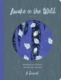 Awake in the Wild : Reconnect with Nature and Discover Yourself （GJR）