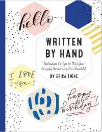 Written by Hand : Techniques & Tips to Make Your Everyday Handwriting More Beautiful