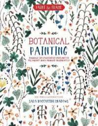 Botanical Painting : Nearly 20 Inspired Projects to Paint and Frame Instantly (Paint & Frame) （PCK PAP/AC）