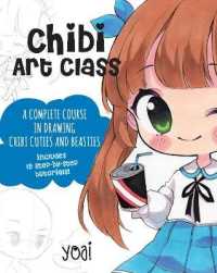 Chibi Art Class : A Complete Course in Drawing Chibi Cuties and Beasties - Includes 19 step-by-step tutorials! (Cute and Cuddly Art)