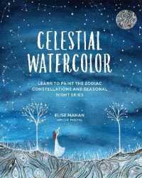 Celestial Watercolor : Learn to Paint the Zodiac Constellations and Seasonal Night Skies