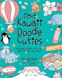 Mini Kawaii Doodle Cuties : Sketching Super-Cute Stuff from around the World (Kawaii Doodle)