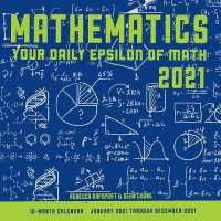 Mathematics - Your Daily Epsilon of Math 2021 : 12-month Calendar - January 2021 through December 2021