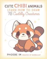 Cute Chibi Animals : Learn How to Draw 75 Cuddly Creatures (Cute and Cuddly Art)