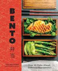 Bento : Over 50 Make-Ahead, Delicious Box Lunches