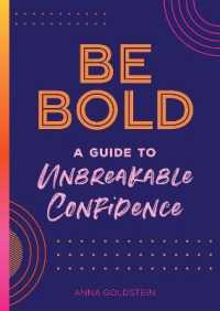 Be Bold : A Guide to Unbreakable Confidence (Live Well)