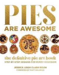 Pies Are Awesome : The Definitive Pie Art Book: Step-by-Step Designs for All Occasions