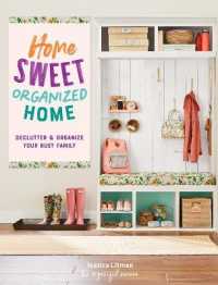 Home Sweet Organized Home : Declutter & Organize Your Busy Family (Inspiring Home)